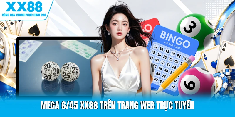 Mega 6/45 XX88 trên trang web trực tuyến