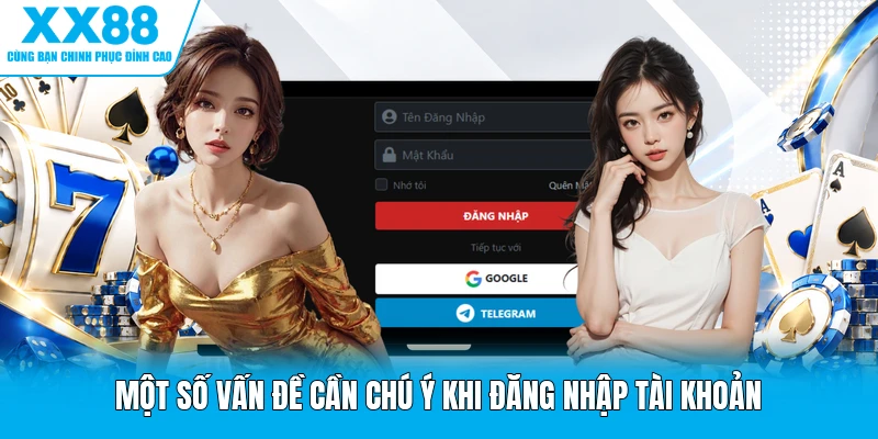 Một số vấn đề cần chú ý khi đăng nhập tài khoản