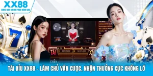 Tài Xỉu XX88 - Làm Chủ Ván Cược, Nhận Thưởng Cực Khổng Lồ